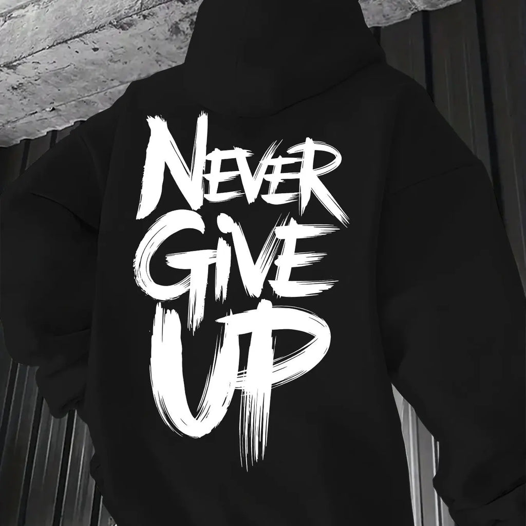 Slogan Print Never Give Up!  streetwear sweatshirt hoodies- Perfect  Casual Wear  Letter hoodie Men's  hoodie streetwear